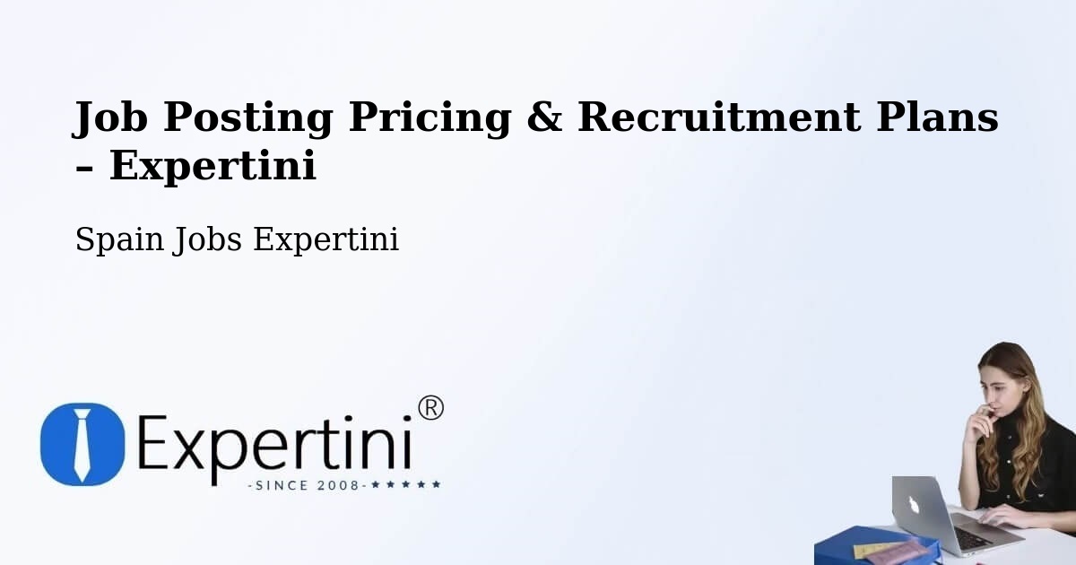 Job Posting Pricing & Recruitment Plans – Lanteira - Lanteira, Spain Jobs Expertini